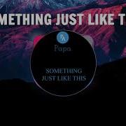 Something Just Like This Tik Tok Trung Quốc