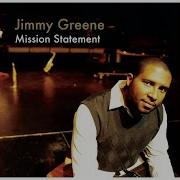 Jimmy Greene Mission Statement