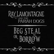 Beg Steal Or Borrow Ray Lamontagne