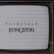 Livingston Fairytale