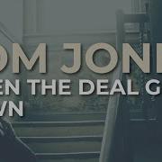 When The Deal Goes Down Tom Jones