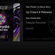 Alex Raider Up Cheers Releases Steve Moro Original Mix