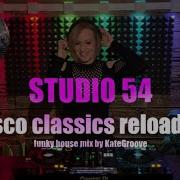 Studio 54 Disco Classics Reloaded Funky House Mix 15