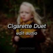 Cigarette Duet Edit Audio Tiktok Version