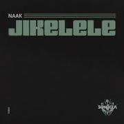 Jikelele Original Mix Naak