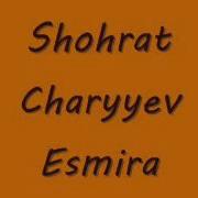 Shohrat Charyyev Esmira