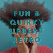 Fun Quirky Upbeat Retro