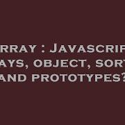 Array Javascript Arrays Object Sorting And Prototypes Hey Delphi