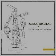 Mass Digital Dance Of The Spirits Original Mix