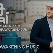 Maher Zain Huwa Ahmadun ماهر زين هو أحمد Nour Ala Nour Ep Awakening Music