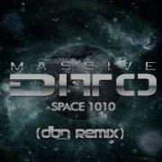 Space 1010 Dbn Remix Massive Ditto