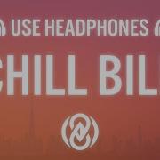 Rob Tone Chill Bill 8D Audio