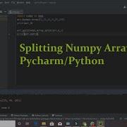 How To Split Numpy Arrays In Pycharm Splitting Or Dividing Numpy Arrays In Pycharm Python Nelson Darwin Pak Tech