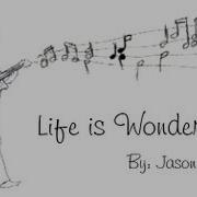 Life Is Wonderful