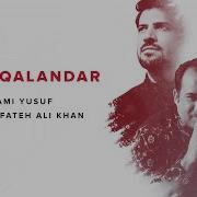 Mast Qalandar Sami Yusuf Rahat Fateh Ali Khan