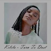 Kelela Turn To Dust