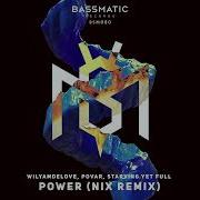 Wilyamdelove Povar Starving Yet Full Power Nix Remix