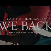 Loaf Murda Back On Feat Jizzle Marley