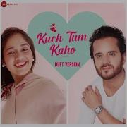 Kuch Tum Kaho Duet Version From Kuch Tum Kaho Raghav Sachar Jyotica Tangri