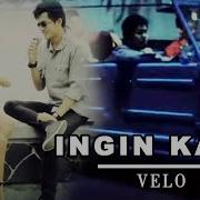 Ingin Kamu Velo