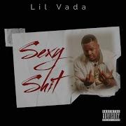 Lil Vada Sexy Shit