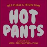 Hot Pants Wes Please Father Funk