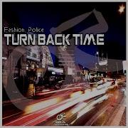 Fashion Police Turn Back Time Esoku Chillout Reprise