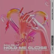 Hold Me Close Feat Ella Henderson Shift K3Y Remix Sam Feldt