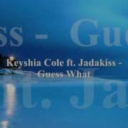 Guess What Feat Jadakiss Keyshia Cole