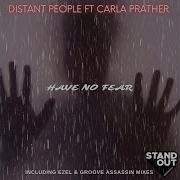 Have No Fear Groove Assassin Mix Feat Carla Prather Distant People