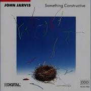 John Jarvis Something Constructive