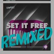 Temper2 Set It Free Cut Slice Remix