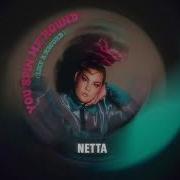 You Spin Me Round Netta