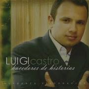 Luigi Castro Mereces La Gloria Feat Luigi Castro