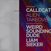 Callecat Alien Takeover Weird Sounding Dude Remix