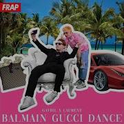 Balmain Gucci Dance Uncensored Version Uncensored Version Gavril Laurent