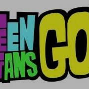 Teen Titans Go Opening Lntro Theme Song