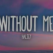 Without Me By Halsey 1 Hour Alpha