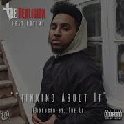 Thinking About It Feat Rotimi The Realigion