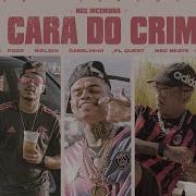 A Cara Do Crime Nós Incomoda Mc Poze Do Rodo Bielzin Pl Quest Mc Cabelinho Prod Neobeats Mainstreet Records