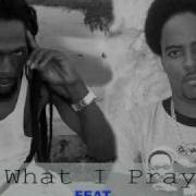 Teacha Dee What I Pray Feat Determine