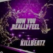 Killbeatz How You Really Feel