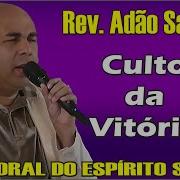 Rev Adão Santos Culto Da Vitória Tv Militantes