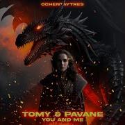 You And Me Tomy Pavane