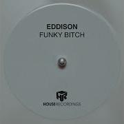 Eddison Funky Bitch