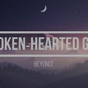 Beyoncé Broken Hearted Girl Lyrics Uno Lyrical