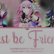 Just Be Friends Vivid Bad Squad