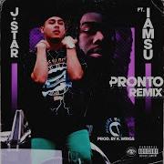 Pronto Remix Feat Iamsu J Star