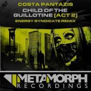 Child Of The Guilotine Act 2 Energy Syndicate Remix Radio Edit Costa Pantazis