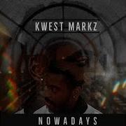 Kwest Markz Nowadays Feat Eshau